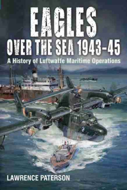 Eagles Over The Sea 1934-1945