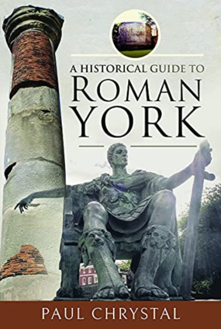Historical Guide To Roman York
