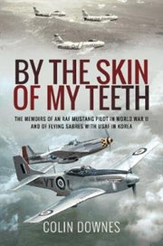 By The Skin Of My Teeth By Downes, Colin
