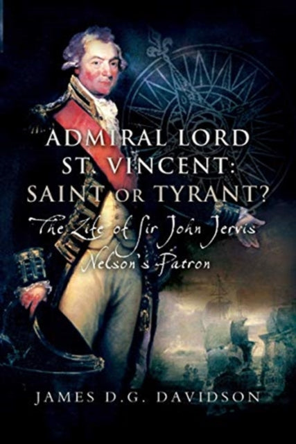 Admiral Lord St Vincent Saint Or Tyrant