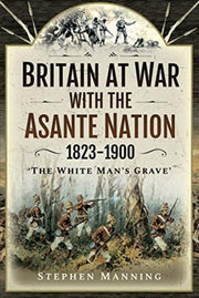 Britain At War With The Asante Nation 18