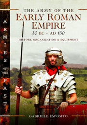 Army Of The Early Roman Empire By Esposito, Gabriele
