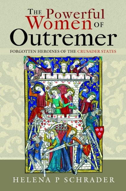Powerful Women Of Outremer By Schrader, Helena P