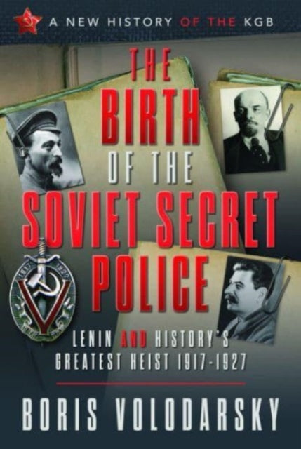 Birth Of The Soviet Secret Police