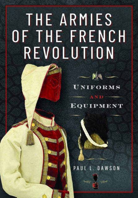 Armies Of The French Revolution By Dawson, Paul L