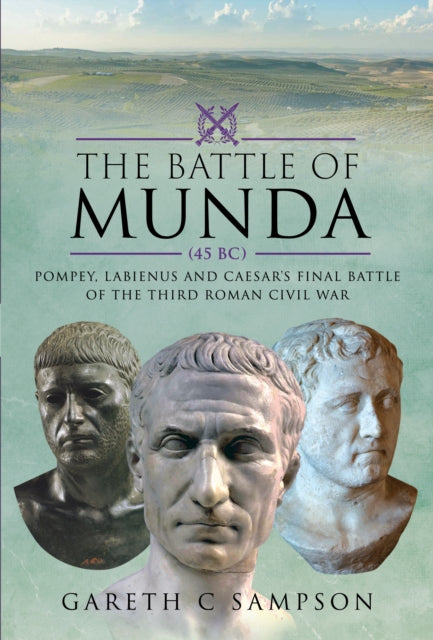 Battle Of Munda 45 Bc By Sampson, Gareth C