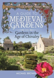 Guide To Medieval Gardens