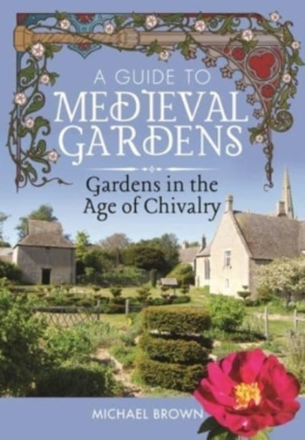 Guide To Medieval Gardens