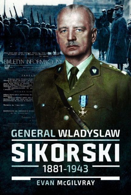 General Wladyslaw Sikorski 1881-1943