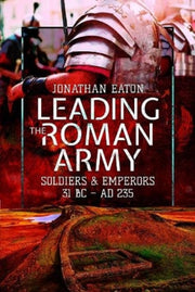 Leading The Roman Army