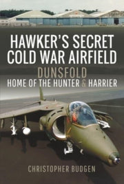 Hawkers Secret Cold War Airfield By Budgen, Christopher
