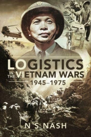 Logistics In The Vietnam Wars 19451975