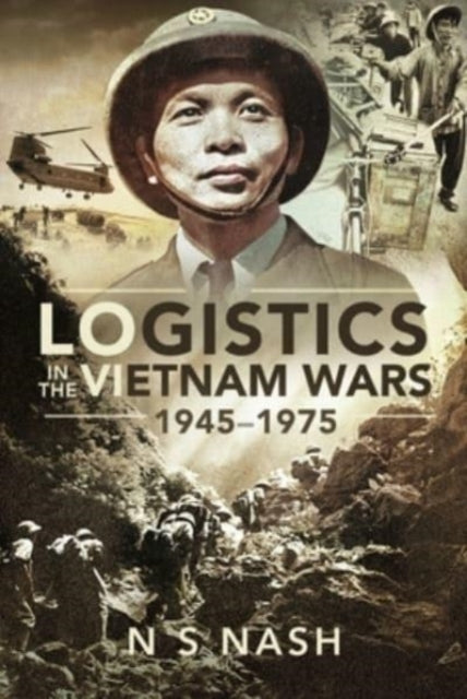 Logistics In The Vietnam Wars 19451975