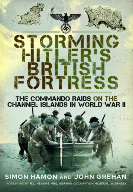 Storming Hitlers British Fortress