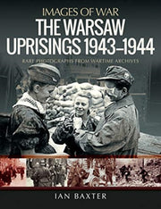 Warsaw Uprisings 1943-1944 By Baxter, Ian