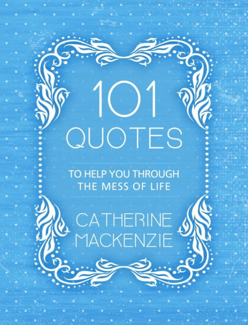 101 Quotes To Help You Through The Mess