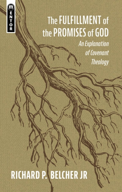 Fulfillment Of The Promises Of God The By Belcher Richard P.