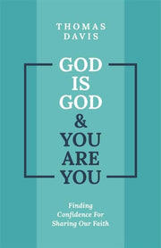 God Is God & You Are You By Davis, Thomas