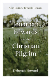 Jonathan Edwards & The Christian Pilgrim