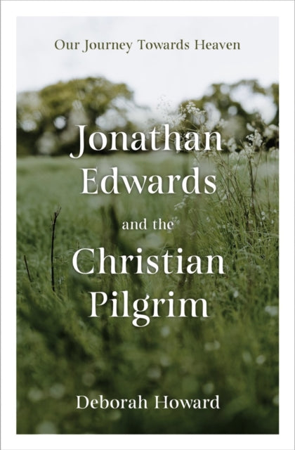 Jonathan Edwards & The Christian Pilgrim