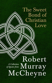 Sweet Bond Of Christian Love By Mccheyne, Robert