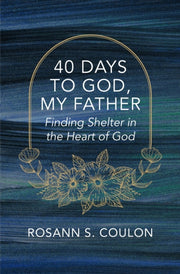 40 Days To God My Father