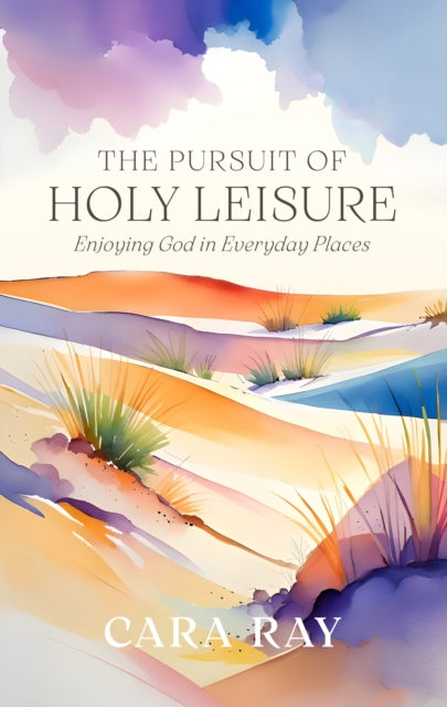 Pursuit Of Holy Leisure