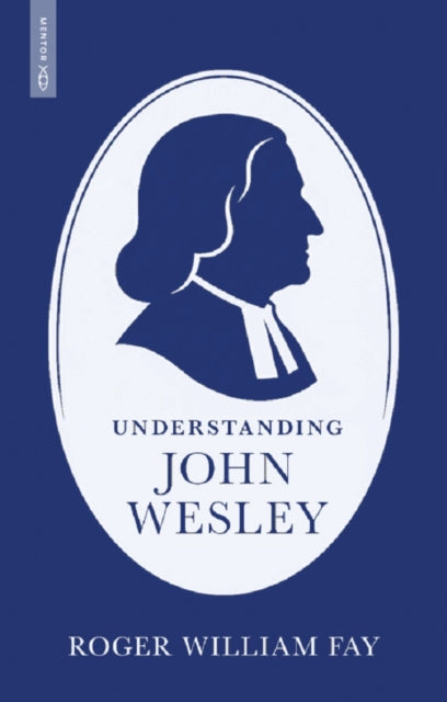 Understanding John Wesley By Fay, Roger