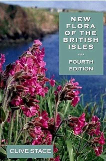 New Flora Of The British Isles 4th Ed By Stace, Clive