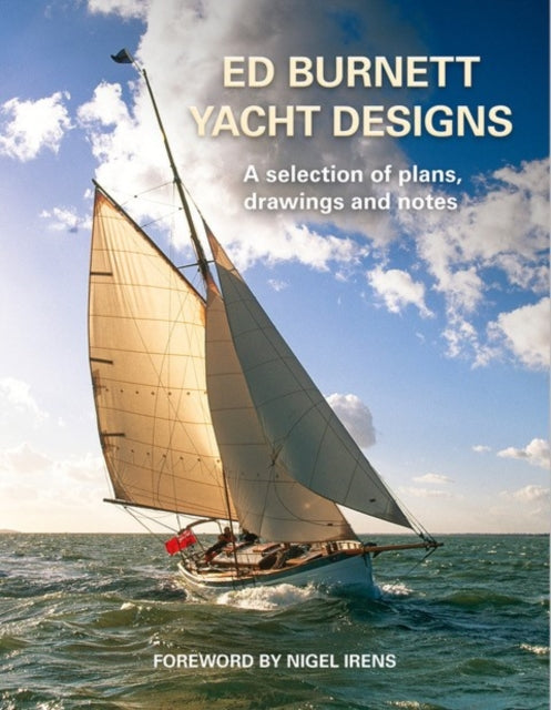 Ed Burnett Yacht Designs: A Selection Os By Ed Burnett