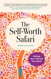 The Self-worth Safari: Valuing Your Life By Niland, John