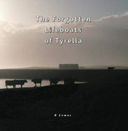 Forgotten Lifeboats Of Tyrella By Lomas, Barbara