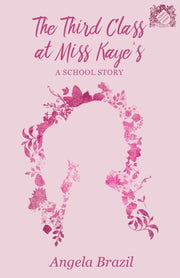 The Third Class At Miss Kaye's - A Schoo