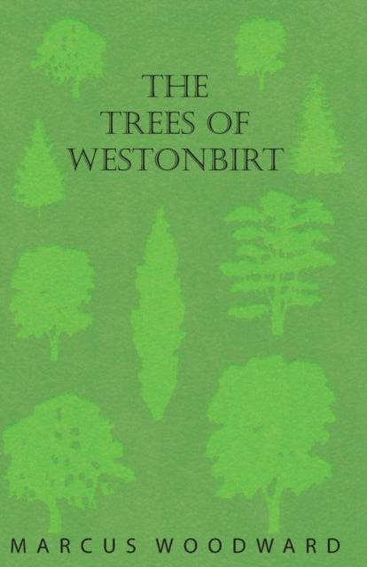 The Trees Of Westonbirt - Illustrated Wi By Woodward, Marcus
