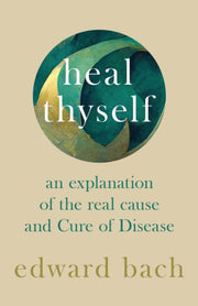 Heal Thyself - An Explanation Of The Rea By Bach, Edward