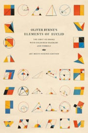 Oliver Byrne's Elements Of Euclid: The F By Art Meets Science