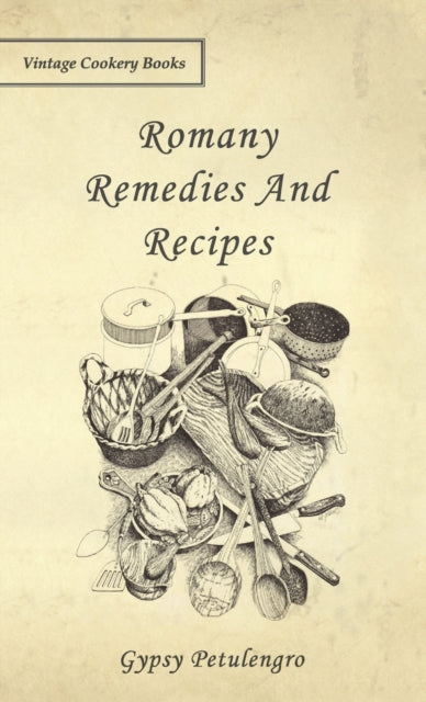 Romany Remedies And Recipes By Petulengro, Gypsy