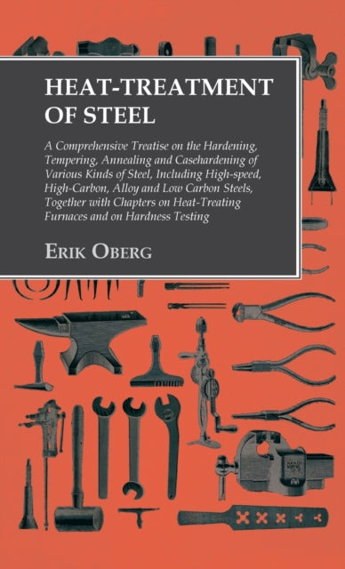 Heat-treatment Of Steel: Including High-