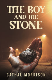Boy & The Stone By Morrison, Cathal
