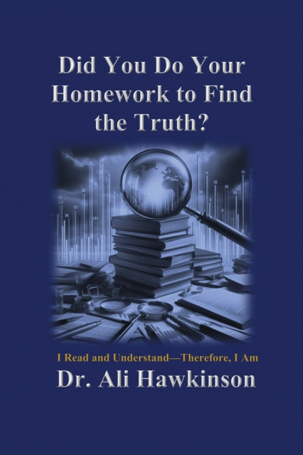 Did You Do Your Homework To Find The Tru By Hawkinson, Dr. Ali