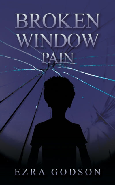 Broken Window Pain By Godson, Ezra