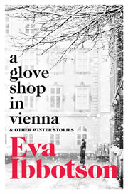 Glove Shop In Vienna & Other Stories By Ibbotson, Eva