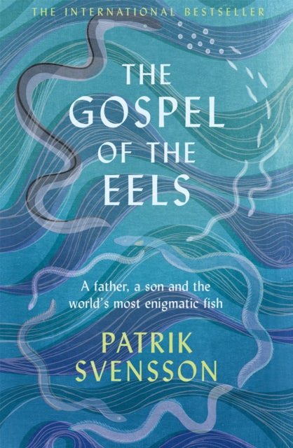 Gospel Of The Eels By Svensson, Patrik