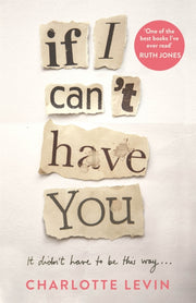 If I Cant Have You By Levin, Charlotte