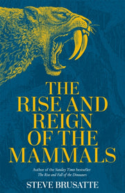 Rise & Reign Of The Mammals By Brusatte, Steve