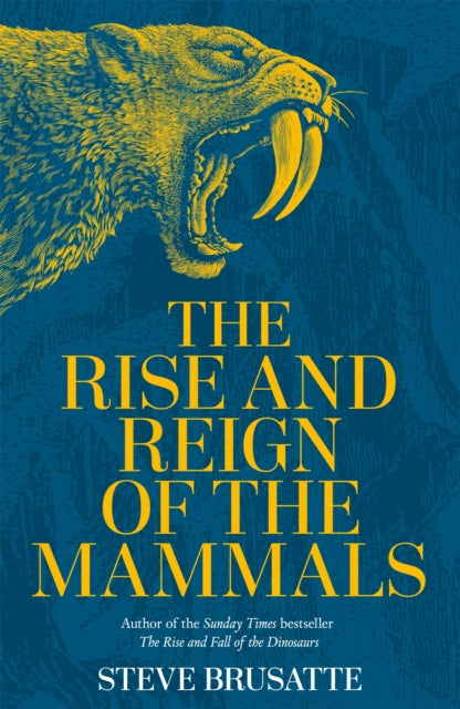 Rise & Reign Of The Mammals By Brusatte, Steve