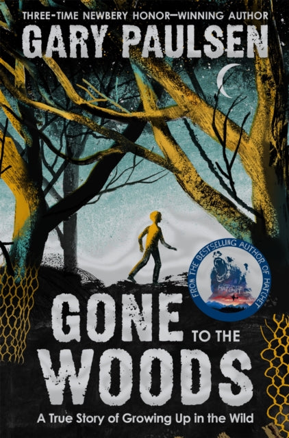 Gone To The Woods A True Story Of Growin By Paulsen, Gary