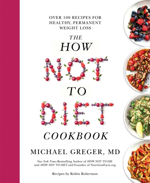 How Not To Diet Cookbook