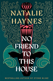 No Friend To This House By Haynes  Natalie