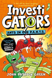 Investigators Ants In Our P A N T S By Green, John Patrick